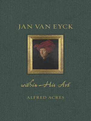 cover image of Jan van Eyck within His Art